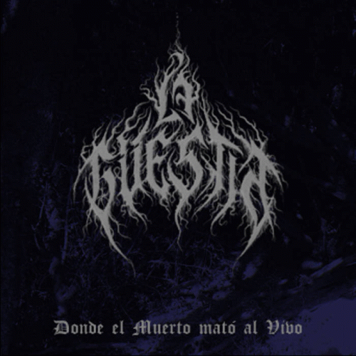 La Güestia : Donde el Muerto Mató al Vivo